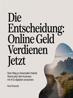 cover image of Die Entscheidung--Online Geld verdienen jetzt